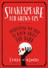 Image for Shakespeare for grown-ups  : everything you need to know about the Bard
