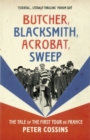 Image for Butcher, blacksmith, acrobat, sweep  : the tale of the first Tour de France