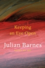 Image for Keeping an eye open  : essays on art