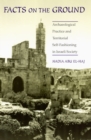 Image for Facts on the ground  : archaeological practice and territorial self-fashioning in Israeli society
