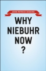 Image for Why Niebuhr now?