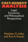 Image for Cost-Benefit Analysis : Economic, Philosophical, and Legal Perspectives