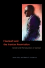 Image for Foucault and the Iranian Revolution  : gender and the seductions of Islamism
