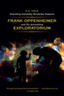 Image for Something incredibly wonderful happens: Frank Oppenheimer and his astonishing exploratorium : 44484