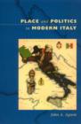 Image for Place and politics in modern Italy