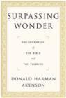 Image for Surpassing Wonder : The Invention of the Bible and the Talmuds