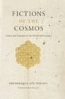 Image for Fictions of the cosmos  : science and literature in the seventeenth century
