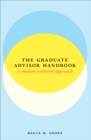 Image for The graduate advisor handbook: a student-centered approach