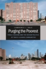 Image for Purging the poorest  : public housing and the design politics of twice-cleared communities
