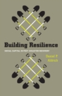 Image for Building resilience: social capital in post-disaster recovery
