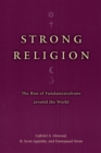 Image for Strong religion  : the rise of fundamentalisms around the world