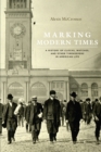 Image for Marking modern times: a history of clocks, watches, and other timekeepers in American life : 45300