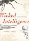 Image for Wicked intelligence: visual art and the science of experiment in Restoration London