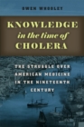 Image for Knowledge in the Time of Cholera