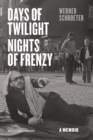 Image for Days of twilight, nights of frenzy: a memoir