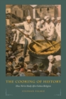 Image for The cooking of history  : how not to study Afro-Cuban religion