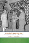 Image for Nucleus and nation  : scientists, international networks, and power in India