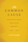 Image for The common cause: postcolonial ethics and the practice of democracy, 1900-1955 : 48004