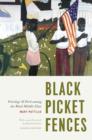 Image for Black picket fences  : privilege and peril among the black middle class