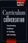 Image for Curriculum as conversation  : transforming traditions of teaching and learning