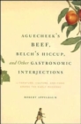 Image for Aguecheek&#39;s beef, Belch&#39;s hiccup, and other gastronomic interjections  : literature, culture, and food among the early moderns