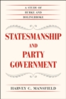 Image for Statesmanship and Party Government : A Study of Burke and Bolingbroke