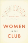 Image for Women in the club  : gender and policy making in the Senate