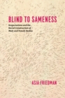 Image for Blind to sameness  : sexpectations and the social construction of male and female bodies