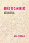 Image for Blind to sameness: sexpectations and the social construction of male and female bodies
