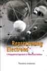 Image for Representing electrons: a biographical approach to theoretical entities