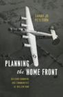 Image for Planning the home front  : building bombers and communities at Willow Run
