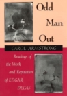 Image for Odd Man Out : Readings of the Work and Reputation of Edgar Degas