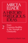 Image for History of Religious Ideas, Volume 2: From Gautama Buddha to the Triumph of Christianity