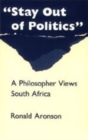 Image for &quot;stay Out of Politics&quot; : A Philosopher Views South Africa