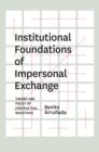 Image for Institutional foundations of impersonal exchange: theory and policy of contractual registries