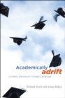 Image for Academically adrift  : limited learning on college campuses