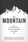 Image for The mountain  : a political history from the Enlightenment to the present