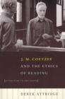 Image for J.M. Coetzee and the ethics of reading  : literature in the event