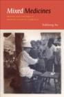 Image for Mixed medicines: health and culture in French colonial Cambodia