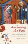 Image for Authoring the past: history, autobiography, and politics in medieval Catalonia