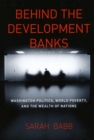 Image for Behind the Development Banks