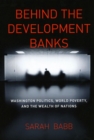 Image for Behind the Development Banks
