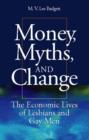Image for Money, Myths, and Change : The Economic Lives of Lesbians and Gay Men