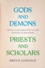 Image for Gods and demons, priests and scholars: critical explorations in the history of religions