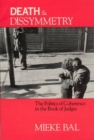Image for Death and Dissymmetry : The Politics of Coherence in the Book of Judges