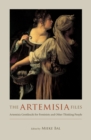 Image for The Artemisia files  : Artemisia Gentileschi for feminists and other thinking people