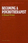 Image for Becoming a Psychotherapist : A Clinical Primer