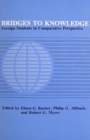 Image for Bridges to Knowledge : Foreign Students in Comparative Perspective