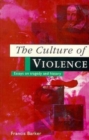 Image for The Culture of Violence : Essays in Tragedy and History