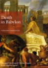 Image for Death in Babylon  : Alexander the Great and Iberian empire in the Muslim orient